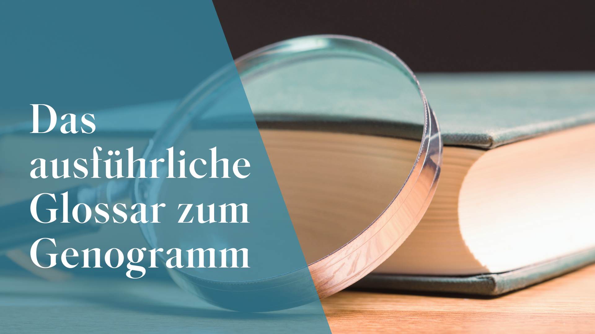 Genogramm Glosar. Leicht verständlich erklärt