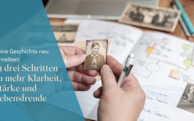 Deine Geschichte neu schreiben: In drei Schritten zu mehr Klarheit, Stärke und Lebensfreude