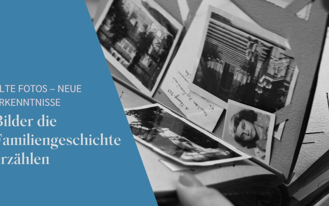 Alte Fotos neue Erkenntnisse
