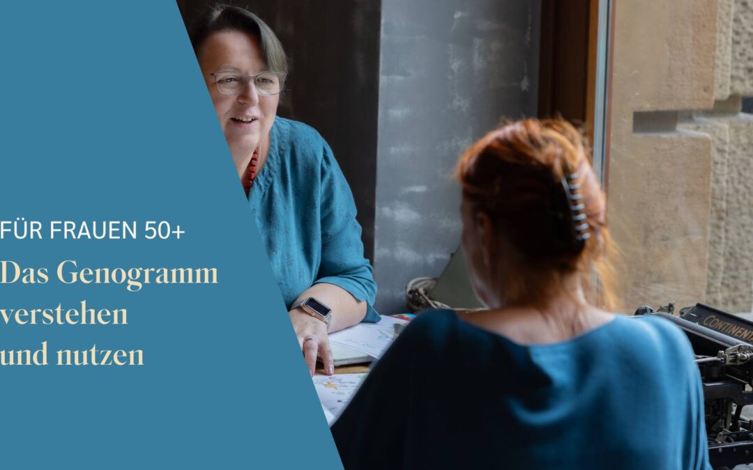 Wie Frauen in der zweiten Lebenshälfte Genogrammarbeit verstehen und nutzen