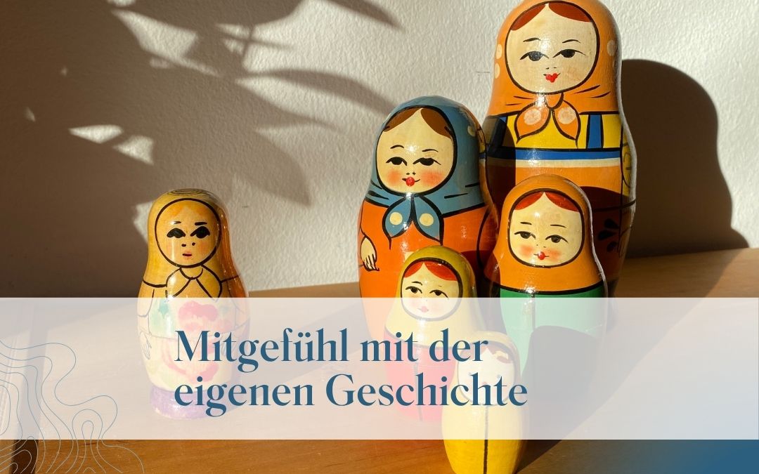 Mitgefühl – Der eigenen Geschichte gerecht werden